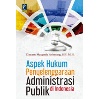 Aspek Hukum Penyelenggaraan Administrasi Publik di Indonesia