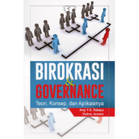 Birokrasi & Governance : Teori, Konsep, Dan Aplikasinya