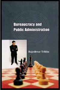 Bureaucracy And Public Administrastion