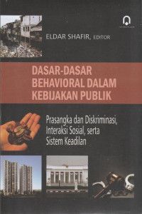 Dasar-Dasar Behavioral dalam Kebijakan Publik: Prasangka dan Diskriminasi, Interaksi Sosial, serta Sistem Keadilan