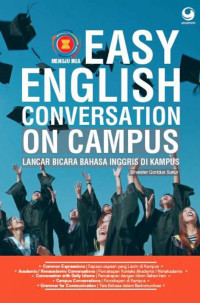 Easy English Conversation On Campus : Lancar Bicara Bahasa Inggris di Kampus