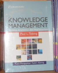 Knowledge Management : Konsep, Arsitektur dan Implementasi