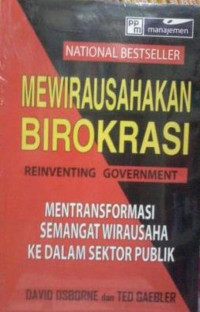 Mewirausahakan Birokrasi: Mentransformasi Semangat Wirausaha Ke Dalam Sektor Publik