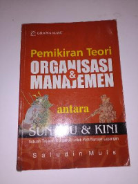 Image of Pemikiran Teori Organisasi & Manajemen antara Sun Tzu & Kini : Sebuah Tinjauan Komparatif Untuk Para Manajer Lapangan