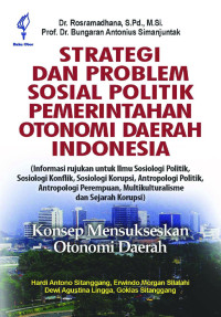 Strategi dan Problem Sosial Politik Pemerintahan Otonomi Daerah Indonesia