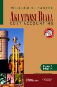Akuntansi Biaya : Cost Accounting, Buku 1,