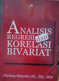 Image of Analisis Regresi dan Korelasi Bivariat : Ringkasan dan Kasus