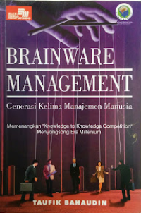 Brainware Management ; Generasi Kelima Manajemen Manusia