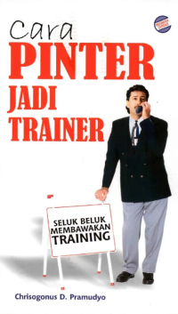 Image of Cara Pinter Jadi Jadi Trainer (Seluk Beluk Membawakan Training)