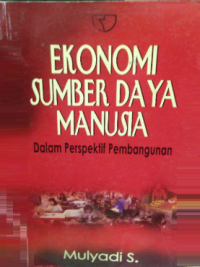 Image of Ekonomi Sumber Daya Manusia : Dalam Perspektif Pembangunan