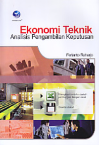 Image of Ekonomi Teknik : Analisis Pengambilan Keputusan