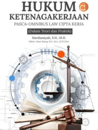 Image of Hukum Ketenagakerjaan; Pasca -Omnibus Law Cipta Kerja