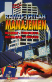Kamus Istilah Manajemen : Inggris - Indonesia, Indonesia - Inggris