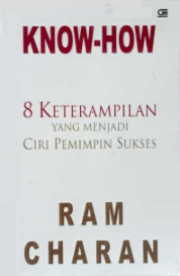 Know-How ( 8 Keterampilan Yang Menjadi ciri Pemimpin Sukses )