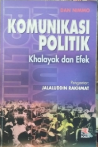Image of Komunikasi Politik : Khalayak dan Efek