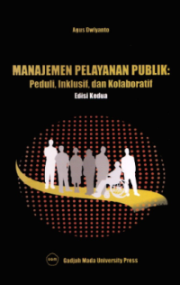 Manajemen Pelayanan Publik : Peduli, Inklusi dan Kolaboratif