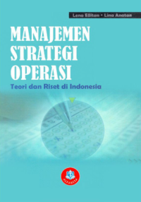 Manajemen Strategi Operasi : Teori dan Riset di Indonesia
