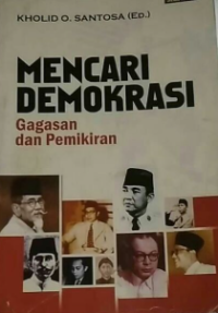 Mencari Demokrasi , Gagasan dan Pemikiran