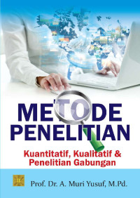 Image of Metode Penelitian Kuantitatif, Kualitatif & Penelitian Gabungan