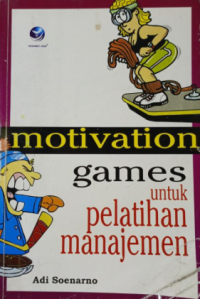 Image of Motivation Games ; Untuk Pelatihan Manajemen
