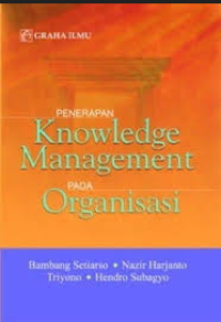 Penerapan Knowledge Management Pada Organisasi