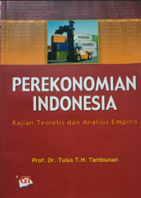 Image of Perekonomian Indonesia : Kajian Teoritis Dan Analisis Empiris