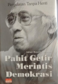 Image of Pergulatan Tanpa Henti : Pahit Getir Merintis Demokrasi
