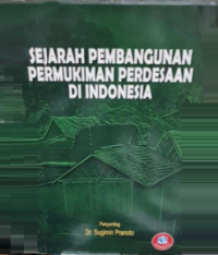 Image of Sejarah Pembangunan Permukiman Pedesaan di Indonesia