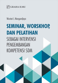 Seminar, Workshop, dan Pelatihan sebagai intervensi pengembangan kompetensi SDM