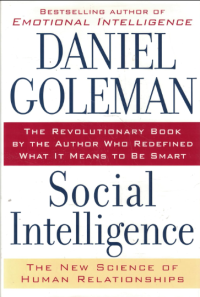 Social Intelligence ; The New Science Of Human Relationships