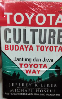 Toyota Culture : Budaya Toyota (Jantung dan Jiwa Toyota Way)