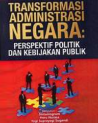 Image of Transformasi Administrasi Negara : Perspektif Manajerialisme