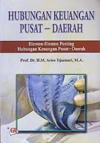 Hubungan Keuangan Pusat - Daerah