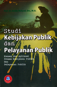 Studi Kebijakan Publik dan Pelayanan Publik